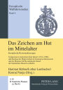 Das Zeichen am Hut im Mittelalter: Europaeische Reisemarkierungen- Symposion in memoriam Kurt Koester (1912-1986) und Katalog der Pilgerzeichen im Kunstgewerbemuseum und im Museum fuer Byzantinische Kunst der Staatlichen Museen zu Berlin