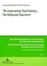 Title: «Re-Engineering» Dual Training - The Malaysian Experience, Author: Gert Loose