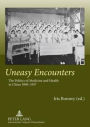 Uneasy Encounters: The Politics of Medicine and Health in China 1900-1937