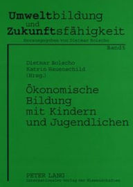 Title: Oekonomische Bildung mit Kindern und Jugendlichen, Author: Dietmar Bolscho