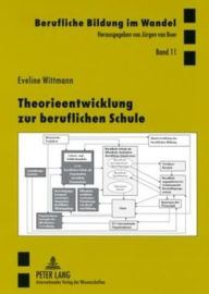 Title: Theorieentwicklung zur beruflichen Schule: Eine Mehrebenenanalyse, Author: Eveline Wittmann