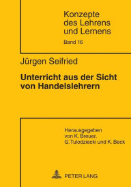 Title: Unterricht aus der Sicht von Handelslehrern, Author: Jürgen Seifried