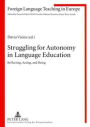 Struggling for Autonomy in Language Education: Reflecting, Acting, and Being