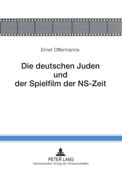 Die deutschen Juden und der Spielfilm der NS-Zeit: 2., korrigierte Auflage