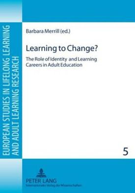 Learning to Change?: The Role of Identity and Learning Careers in Adult Education