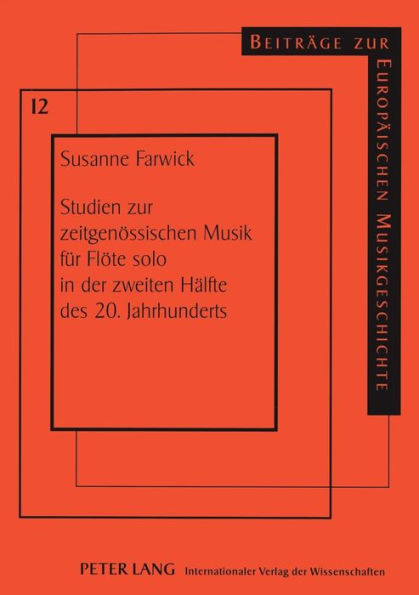 Studien zur zeitgenoessischen Musik fuer Floete solo in der zweiten Haelfte des 20. Jahrhunderts: Analytische Betrachtungen zu formalen, außermusikalischen, nationalen sowie klangaesthetischen Aspekten in der Musik fuer Floete solo von 1950 bis 2006