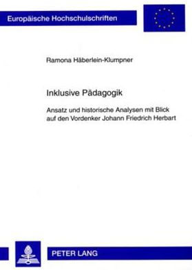 Inklusive Paedagogik: Ansatz und historische Analysen mit Blick auf den Vordenker Johann Friedrich Herbart