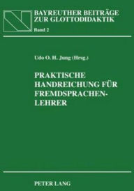 Title: Praktische Handreichung fuer Fremdsprachenlehrer: In Zusammenarbeit mit Heidrun Jung, Author: Udo O.H. Jung