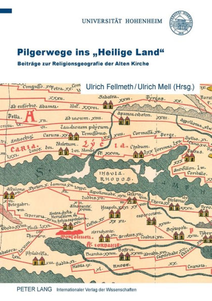 Pilgerwege ins «Heilige Land»: Beitraege zur Religionsgeografie der Alten Kirche