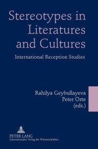 Title: Stereotypes in Literatures and Cultures: International Reception Studies, Author: Rahilya Geybullayeva