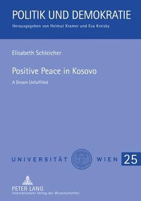 Positive Peace in Kosovo: A Dream Unfulfilled