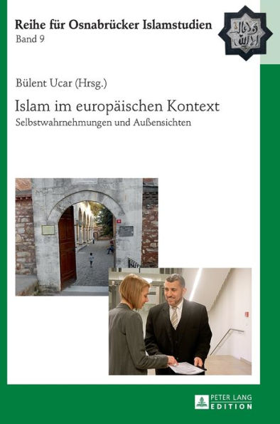 Islam im europaeischen Kontext: Selbstwahrnehmungen und Außensichten