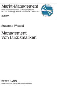 Title: Management von Luxusmarken: Konzeption und Best Practices, Author: Susanna Wassel