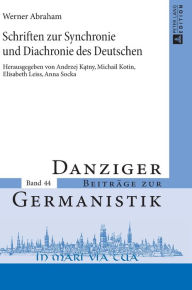 Title: Schriften zur Synchronie und Diachronie des Deutschen: Herausgegeben von Andrzej Katny, Michail Kotin, Elisabeth Leiss und Anna Socka, Author: Andrzej Katny