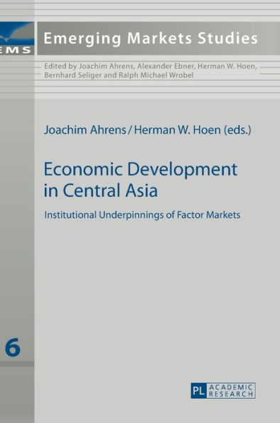 Economic Development in Central Asia: Institutional Underpinnings of Factor Markets