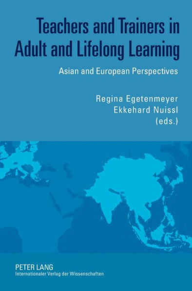 Teachers and Trainers in Adult and Lifelong Learning: Asian and European Perspectives