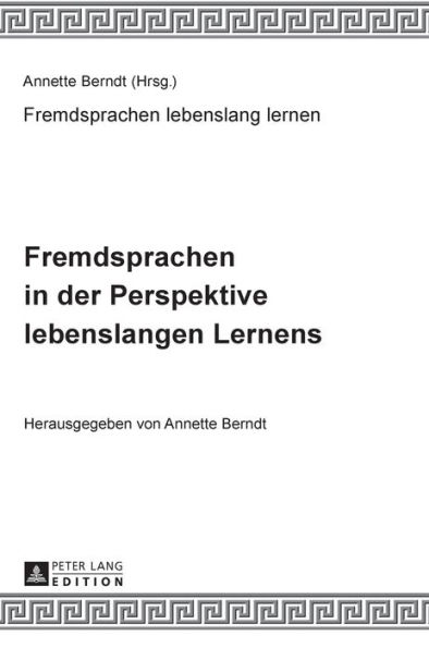 Fremdsprachen in der Perspektive lebenslangen Lernens: Unter Mitarbeit von Claudia-Elfriede Oechel-Metzner