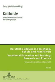 Title: Kernberufe: Ein Baustein fuer ein transnationales Berufsbildungskonzept, Author: Georg Spöttl