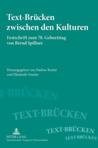 Title: Text-Bruecken zwischen den Kulturen: Festschrift zum 70. Geburtstag von Bernd Spillner, Author: Nadine Rentel