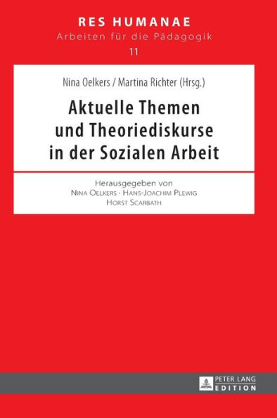 Aktuelle Themen und Theoriediskurse in der Sozialen Arbeit