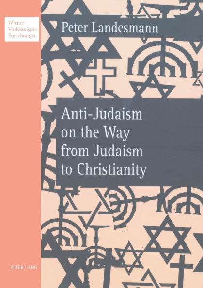 Anti-Judaism on the Way from Judaism to Christianity