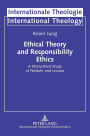 Ethical Theory and Responsibility Ethics: A Metaethical Study of Niebuhr and Levinas