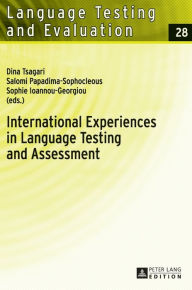 Title: International Experiences in Language Testing and Assessment: Selected Papers in Memory of Pavlos Pavlou, Author: Dina Tsagari