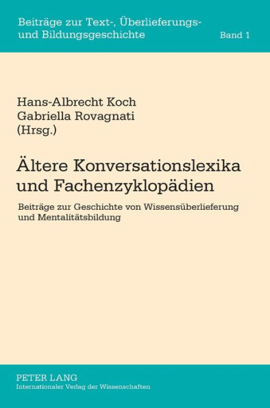 Aeltere Konversationslexika und Fachenzyklopaedien: Beitraege zur Geschichte von Wissensueberlieferung und Mentalitaetsbildung