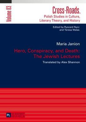 Hero, Conspiracy, and Death: The Jewish Lectures: Translated by Alex Shannon