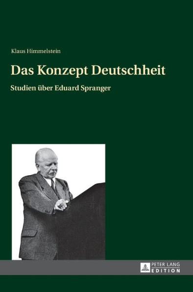 Das Konzept Deutschheit: Studien ueber Eduard Spranger