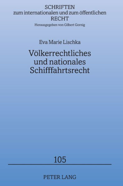 Voelkerrechtliches und nationales Schifffahrtsrecht