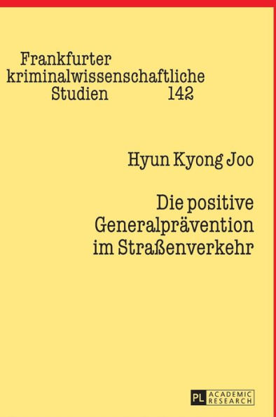 Die positive Generalpraevention im Straßenverkehr