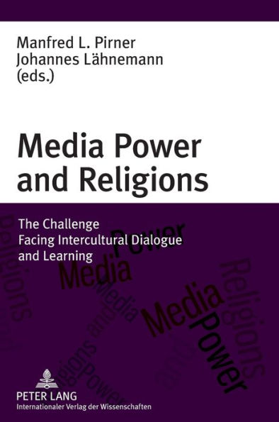 Media Power and Religions: The Challenge Facing Intercultural Dialogue and Learning