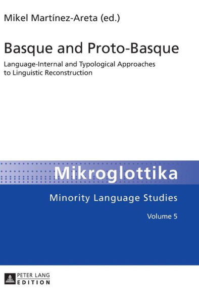 Basque and Proto-Basque: Language-Internal and Typological Approaches to Linguistic Reconstruction