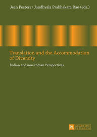 Title: Translation and the Accommodation of Diversity: Indian and non-Indian Perspectives, Author: Jandhyala Prabhakara Rao