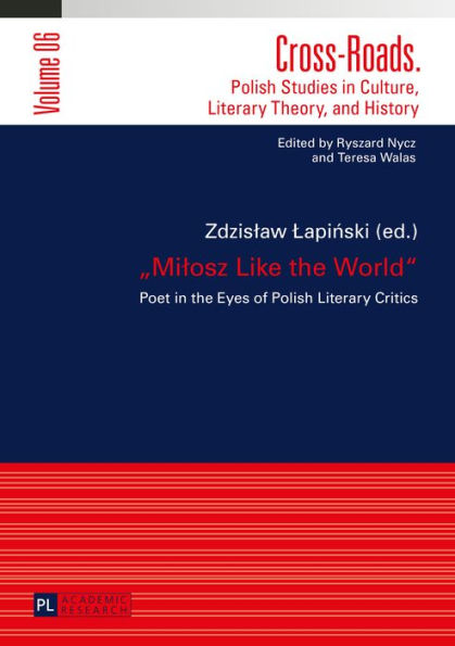 «Milosz Like the World»: Poet in the Eyes of Polish Literary Critics
