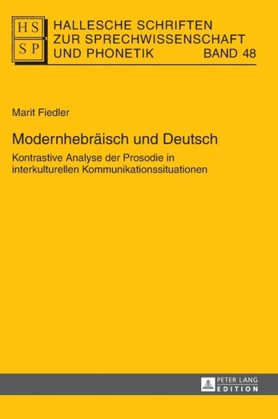 Modernhebraeisch und Deutsch: Kontrastive Analyse der Prosodie in interkulturellen Kommunikationssituationen