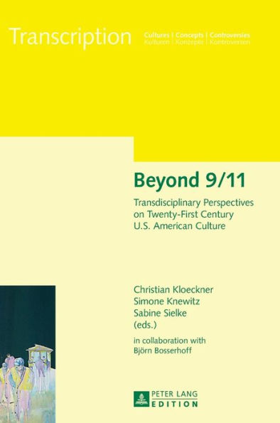 Beyond 9/11: Transdisciplinary Perspectives on Twenty-First Century U.S. American Culture