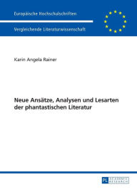 Title: Neue Ansaetze, Analysen und Lesarten der phantastischen Literatur: Typische und atypische Repraesentationen - Frauen und phantastische Literatur - Einblick in die phantastische Stadtliteratur Wiens, Author: Karin Angela Rainer