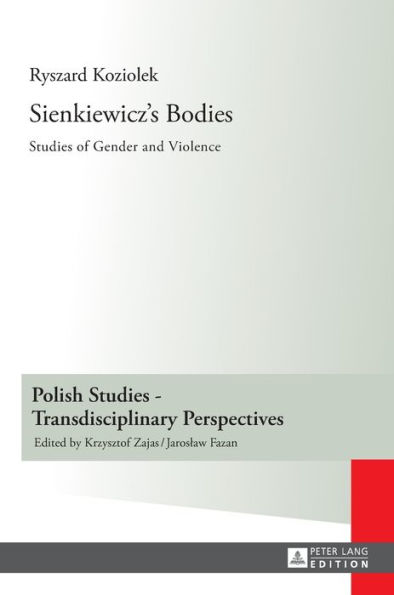 Sienkiewicz's Bodies: Studies of Gender and Violence