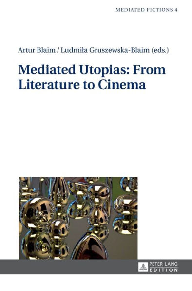 Mediated Utopias: From Literature to Cinema