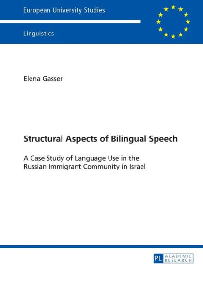 Structural Aspects of Bilingual Speech: A Case Study of Language Use in the Russian Immigrant Community in Israel