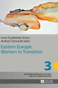 Title: Eastern Europe: Women in Transition, Author: Irena Grudzinska-Gross