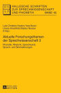 Aktuelle Forschungsthemen der Sprechwissenschaft 3: Phonetik, Rhetorik, Sprechkunst, Sprach- und Stimmstoerungen