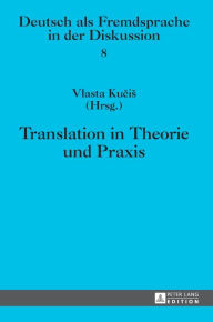 Title: Translation in Theorie und Praxis, Author: Vlasta Kucis