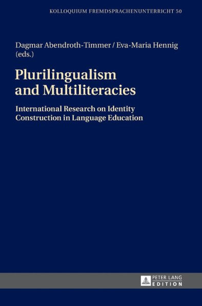 Plurilingualism and Multiliteracies: International Research on Identity Construction in Language Education