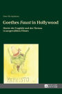 Goethes «Faust» in Hollywood: Motive der Tragoedie und des Themas in ausgewaehlten Filmen
