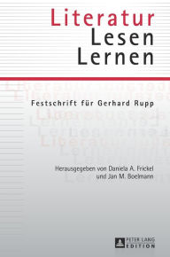 Title: Literatur - Lesen - Lernen: Festschrift fuer Gerhard Rupp, Author: Daniela A. Frickel