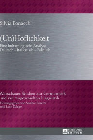 Title: (Un)Hoeflichkeit: Eine kulturologische Analyse- Deutsch - Italienisch - Polnisch, Author: Silvia Bonacchi