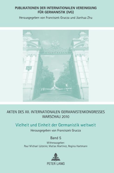 Akten des XII. Internationalen Germanistenkongresses Warschau 2010- Vielheit und Einheit der Germanistik weltweit: Einheit in der Vielfalt? Der Europadiskurs der SchriftstellerInnen seit der Klassik- Vielheit und Einheit des Erzaehlens? Moeglichkeiten ein